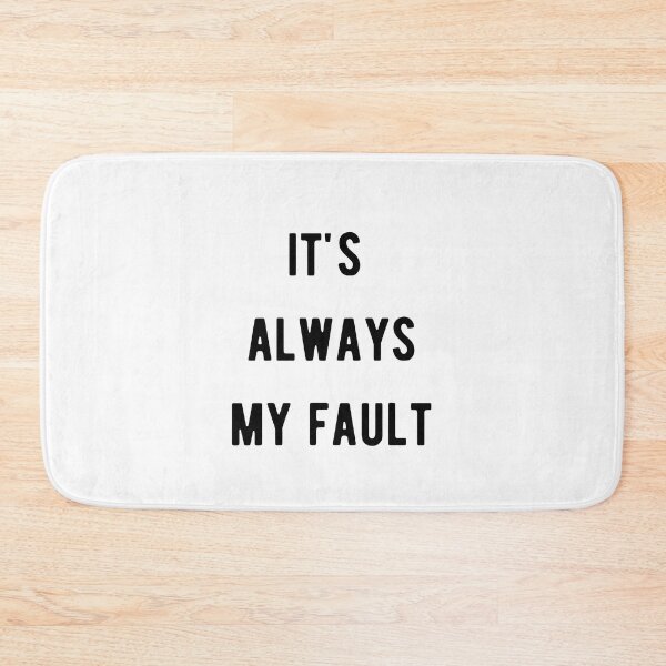 Item preview, It's always my fault Funny, classic T-Shirt  designed and sold by RedaSouq.