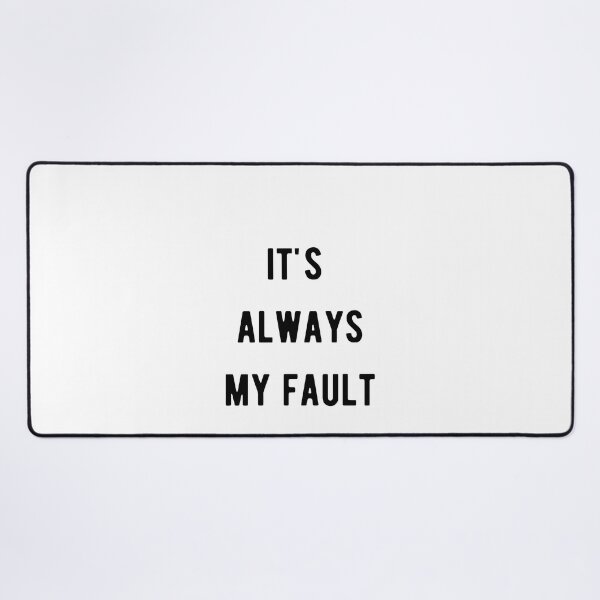 Item preview, It's always my fault Funny, classic T-Shirt designed and sold by RedaSouq.
