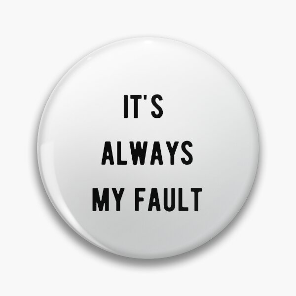 Item preview, It's always my fault Funny, classic T-Shirt  designed and sold by RedaSouq.