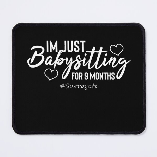 Item preview, Babysitting For 9 months Funny Surrogate and Surrogacy designed and sold by REDallayah.
