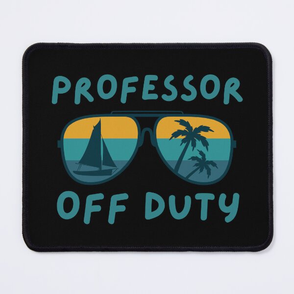 Item preview, Professor Off Duty - Professor Emeritus, Professor Retirement, Summer Vacation, Teaching, Cool Teacher, Retired Professor designed and sold by jadedscientist.