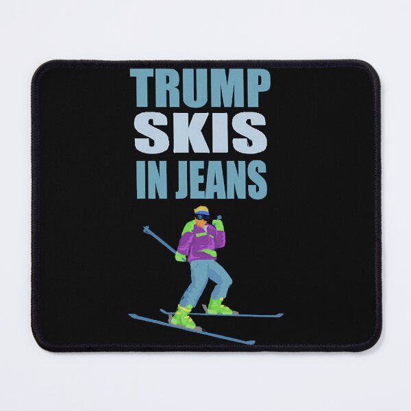 Item preview, Trump Skis in Jeans designed and sold by EmilyBeck5472.