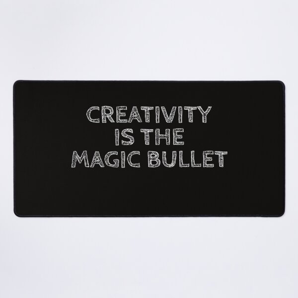 Item preview, Creativity is the magic bullet - National Creativity Day 2022 designed and sold by KristieFannon.