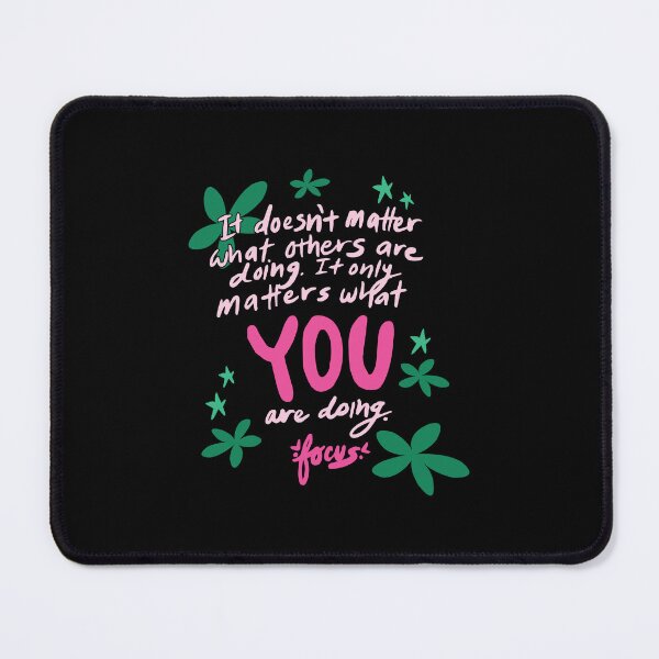 Item preview, It Doesn't Matter What Others are Doing. designed and sold by Benna Dee Apparel.