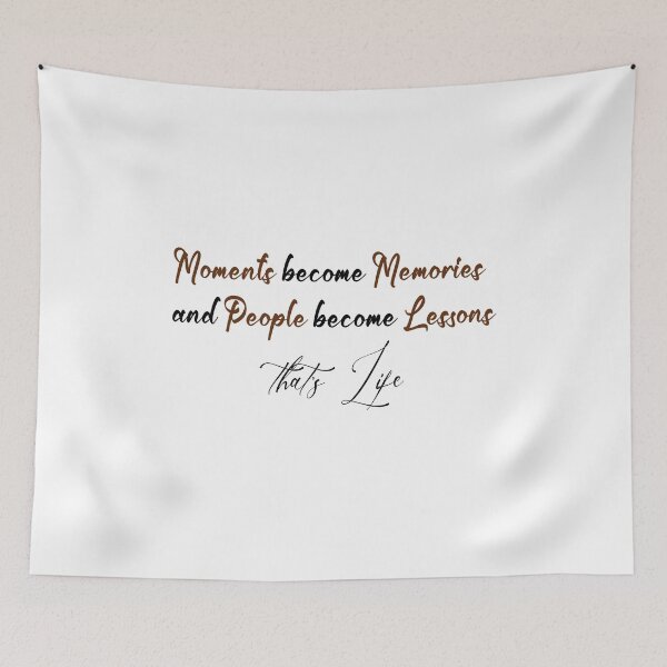 Item preview, moments become memories and people become lessons that's life designed and sold by ikrame-shop.