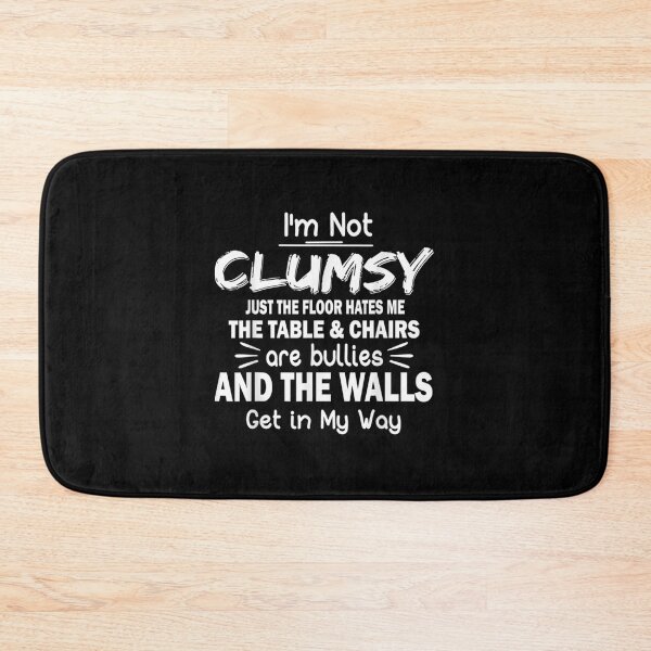 Item preview, I'm Not Clumsy Funny Sayings Sarcastic Men Women Boys Girls designed and sold by Helge Scheffler.