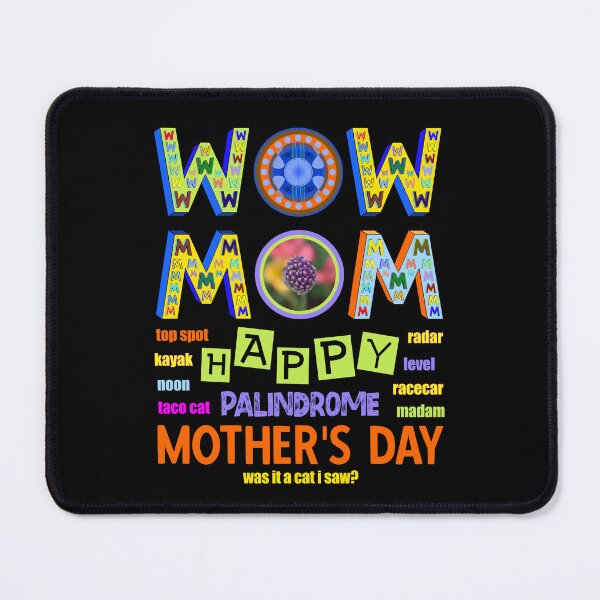 Item preview, Wow Mom Happy Mother's Day Palindromes Top Spot designed and sold by artfulnotebook.