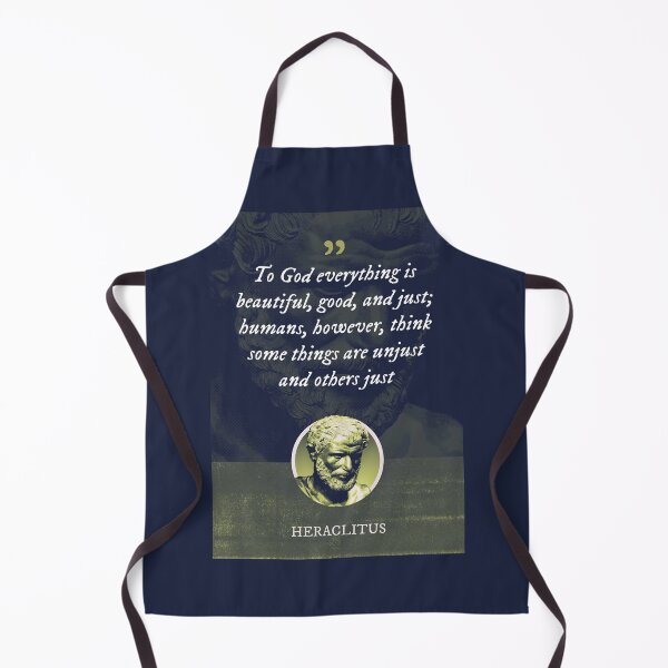Item preview, Heraclitus - To God everything is beautiful, good, and just; humans, however, think some things are unjust and others just designed and sold by Syahrasi.