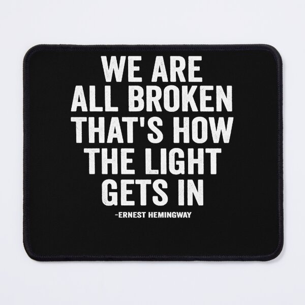 Item preview, Gifts For Women Ernest Hemingway We Are All Broken Funny Graphic Gifts designed and sold by Aminalarkin.