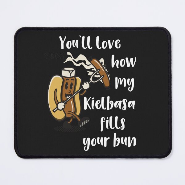 Item preview, Tailgating You'll Love How My Kielbasa Fills Your Bun designed and sold by stacyanne324.