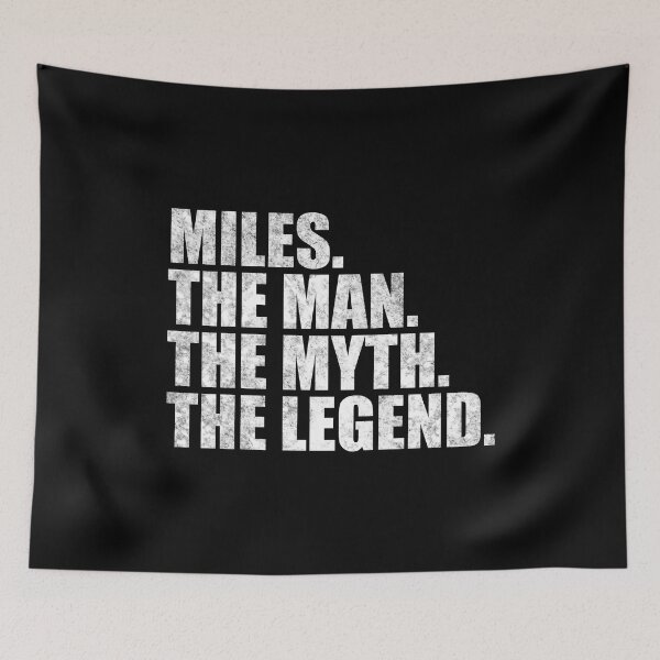 Item preview, Miles Name Miles The Man The Myth The legend designed and sold by Teelogic.