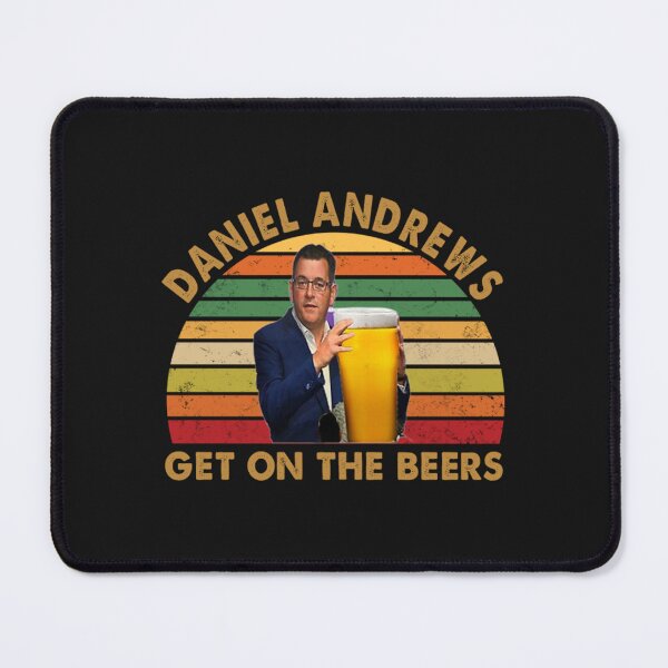 Item preview, Daniel Andrews Get On The Beers designed and sold by BrennanX2.