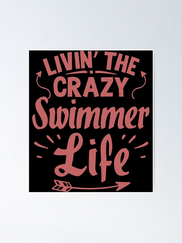 "Living Crazy Swimmer Cool Funny Best Unique Swimmer Swim Club Team