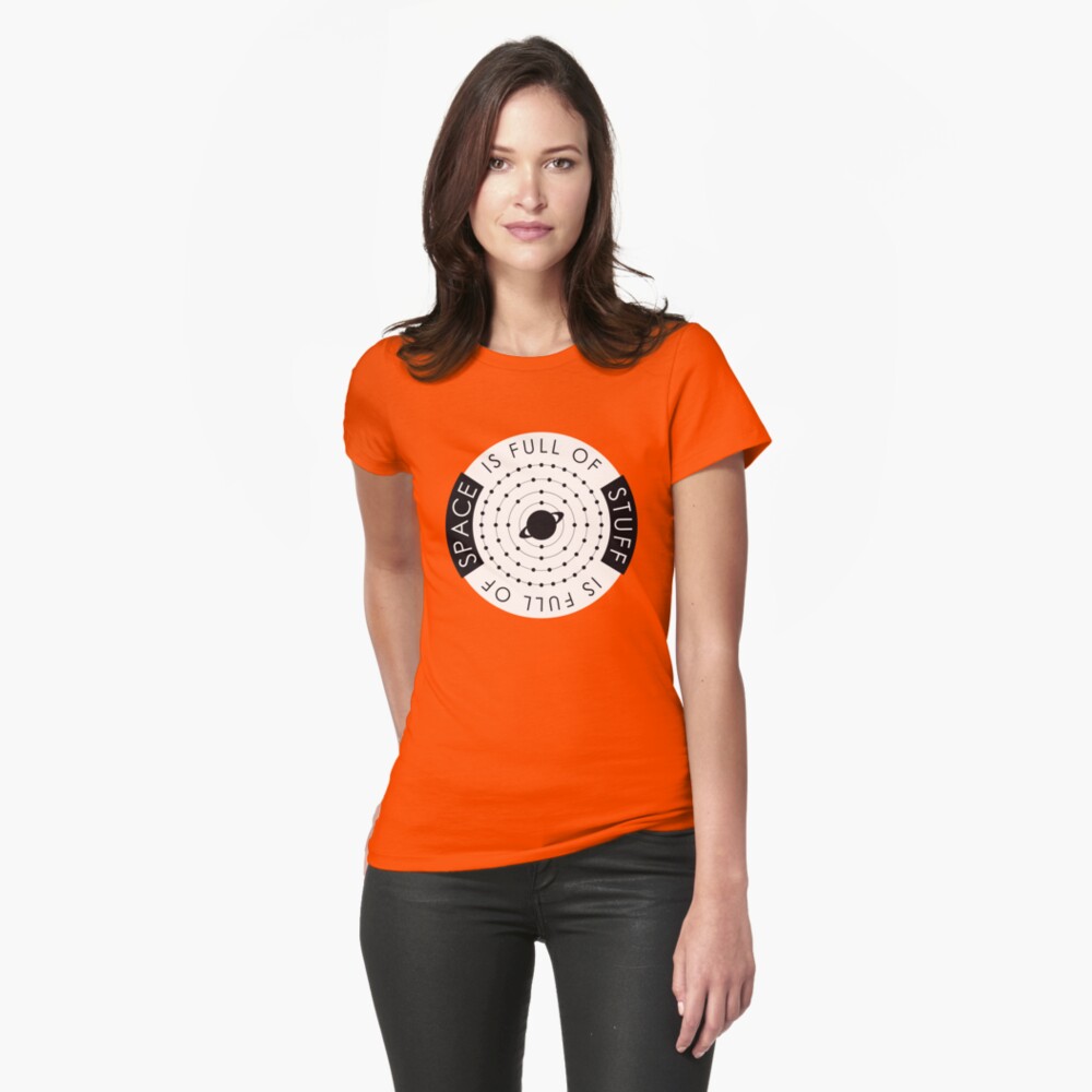 Space Is Full Of Stuff (Stuff Is Full Of Space) Fitted T-Shirt