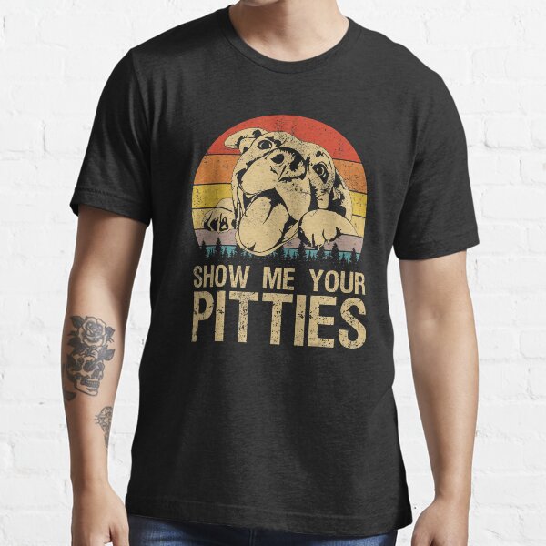 Item preview, Show Me Your Pitties Funny Pitbull Dog Lovers Retro Vintage designed and sold by PerkinsAarav.