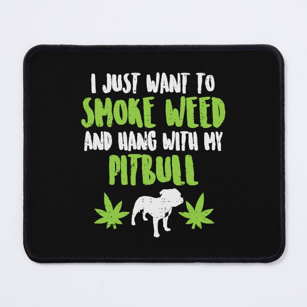 Item preview, I Just Want To Smoke Weed And Hang With My Pitbull Cannabis Dog Lover Stoner Gift designed and sold by PerkinsAarav.