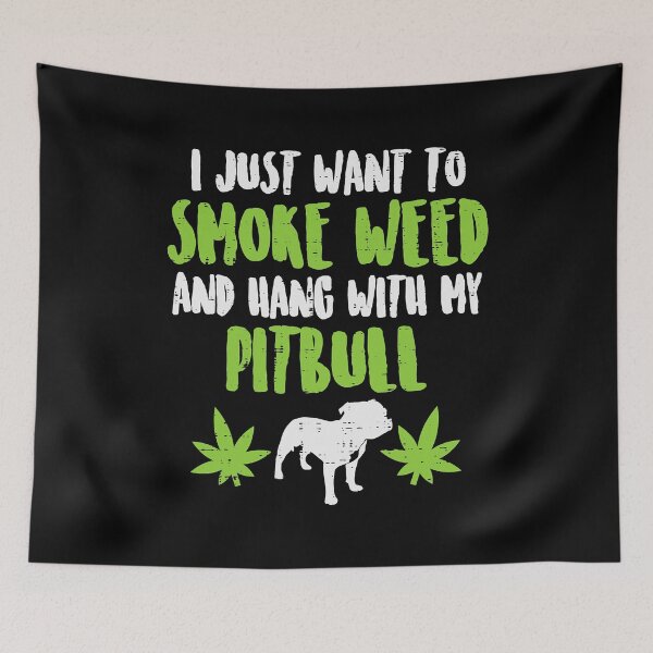 Item preview, I Just Want To Smoke Weed And Hang With My Pitbull Cannabis Dog Lover Stoner Gift designed and sold by PerkinsAarav.