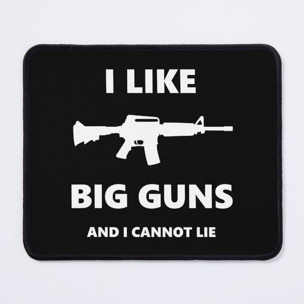 Item preview, I Like Big Guns and I Cannot Lie Pro-Gun Funny designed and sold by AntoniAlmira.