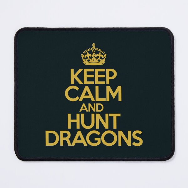 Item preview, keep calm and hunt dragons                                              designed and sold by HarrisJoseph.