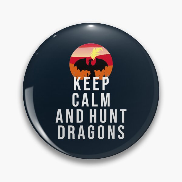 Item preview, Keep Calm And Hunt Dragons       (1)                  designed and sold by HarrisJoseph.
