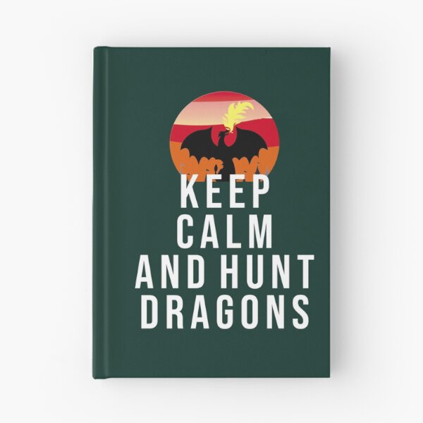 Item preview, Keep Calm And Hunt Dragons       (1)                  designed and sold by HarrisJoseph.