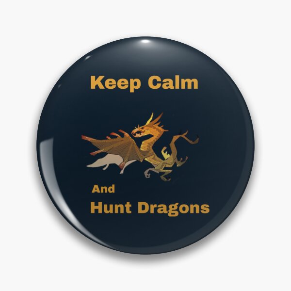 Item preview, Keep Calm And Hunt Dragons       (9)                         designed and sold by HarrisJoseph.