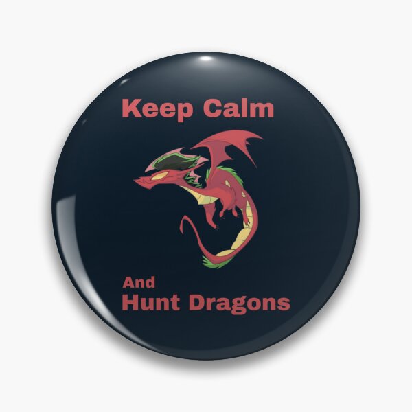 Item preview, Keep Calm And Hunt Dragons       (10)                  designed and sold by HarrisJoseph.