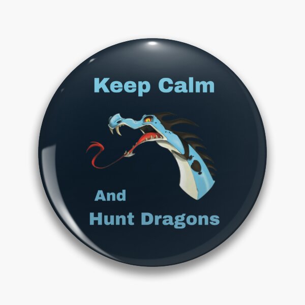 Item preview, Keep Calm And Hunt Dragons       (13)                  designed and sold by HarrisJoseph.