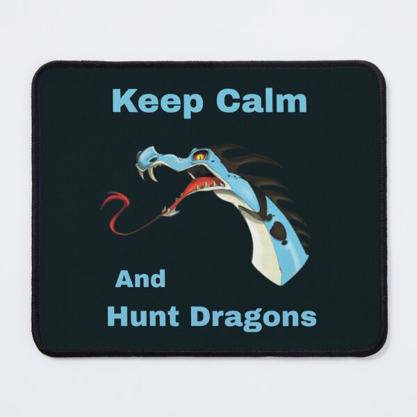Item preview, Keep Calm And Hunt Dragons       (13)                  designed and sold by HarrisJoseph.