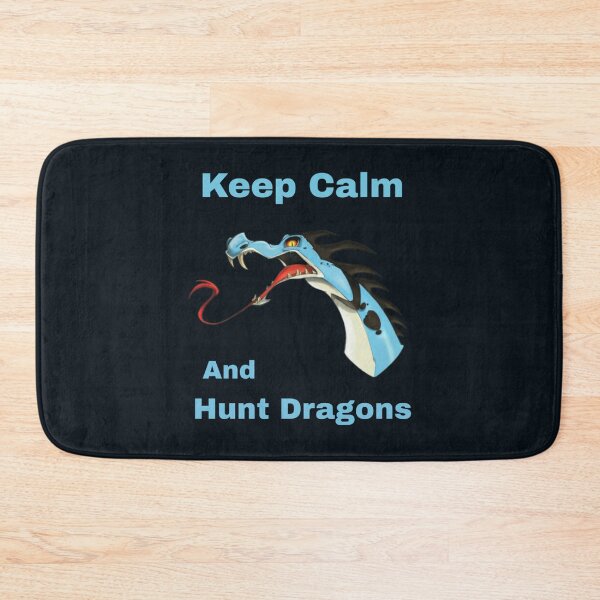 Item preview, Keep Calm And Hunt Dragons       (13)                  designed and sold by HarrisJoseph.