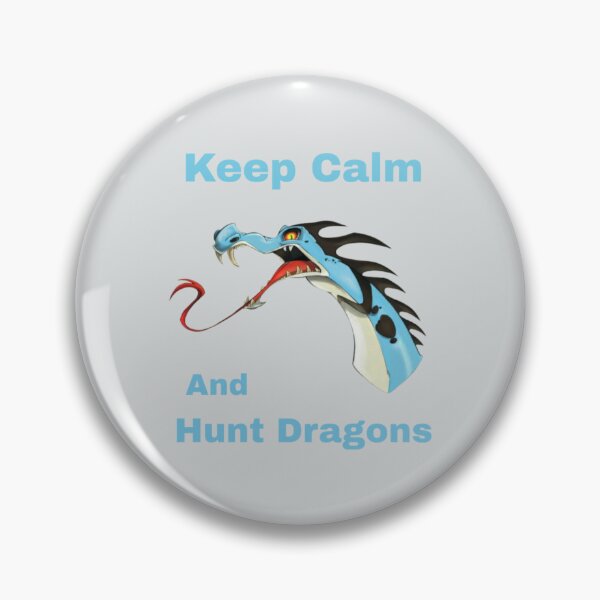 Item preview, Keep Calm And Hunt Dragons       (13)            designed and sold by HarrisJoseph.