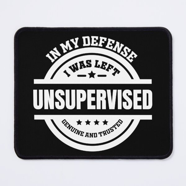 Item preview, In My Defense I Was Left Unsupervised Funny designed and sold by GravitiTees.