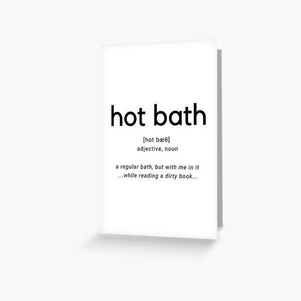 Hot Bath - Definition Grußkarte