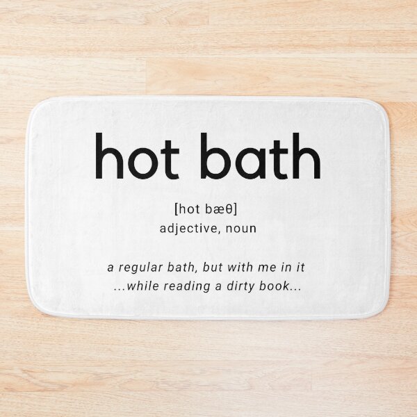 Hot Bath - Definition  Badematte