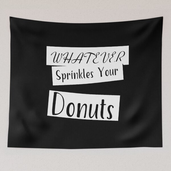 Item preview, Whatever Sprinkles Your Donuts designed and sold by Txxmstore.