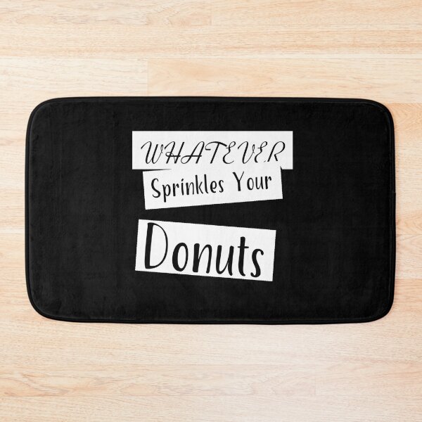Item preview, Whatever Sprinkles Your Donuts designed and sold by Txxmstore.