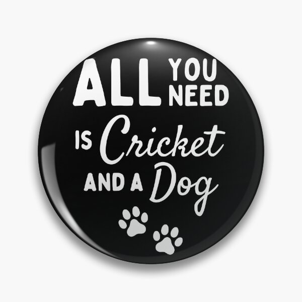 Item preview, All you need is cricket and a dog designed and sold by TheGreenGoat.