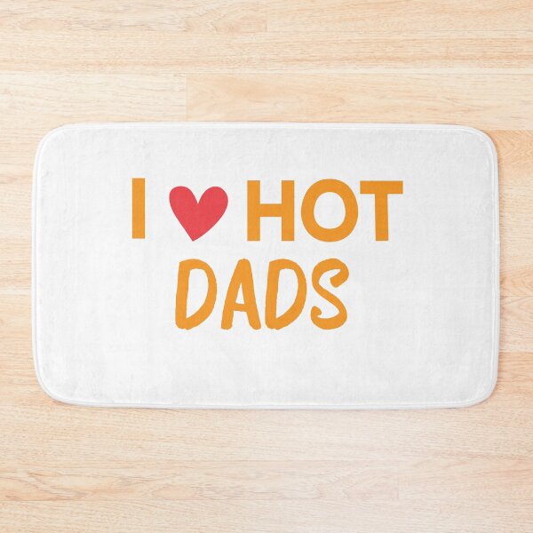 Item preview, I Love Hot Dads designed and sold by beefrancky.