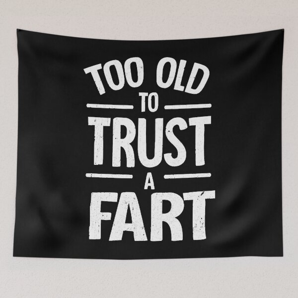 Item preview, 60th Birthday Too Old To Trust Fart Gift designed and sold by EdwardsGaia.