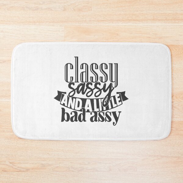 Item preview, Classy Sassy And A Little Bad Assy designed and sold by EdwardsGaia.