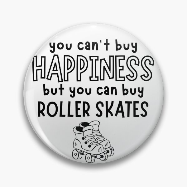 Item preview, You can't buy happiness but you can buy roller skates designed and sold by TheGreenGoat.