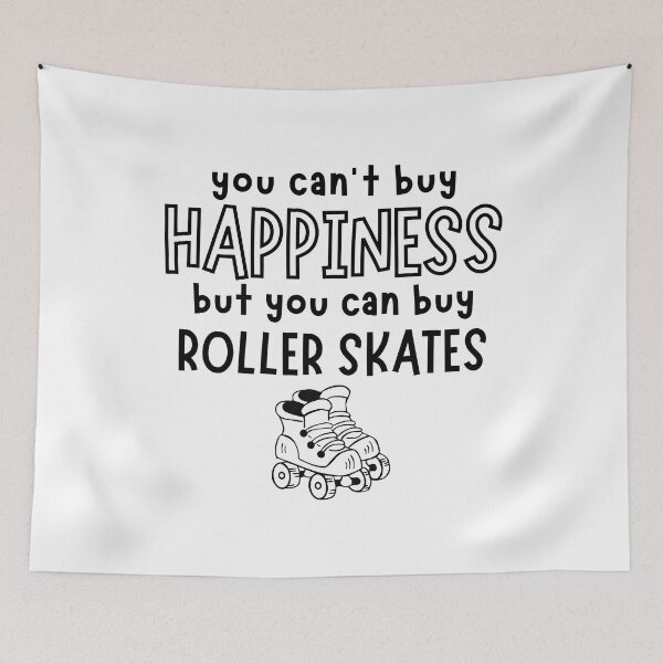 Item preview, You can't buy happiness but you can buy roller skates designed and sold by TheGreenGoat.