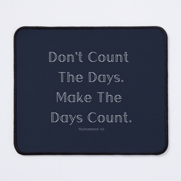 Item preview, Dont Count The Days Motivational designed and sold by KennedyMweene.