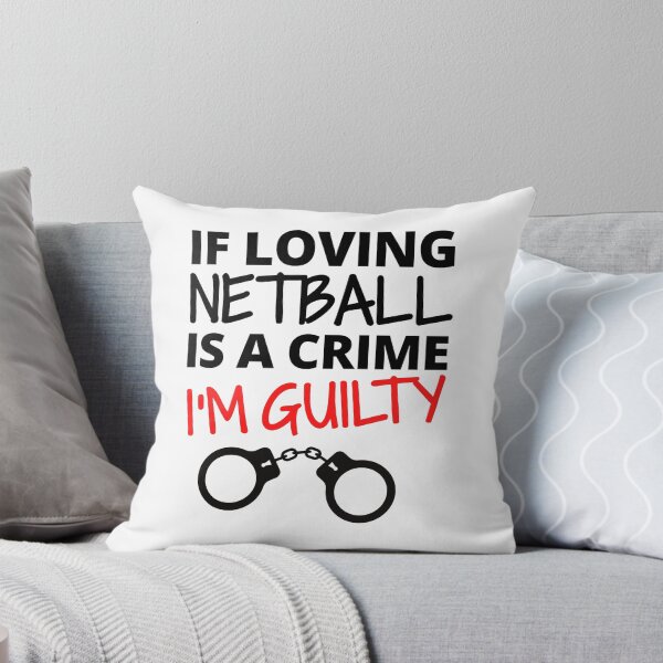 Item preview, If loving netball is a crime. I'm guilty designed and sold by TheGreenGoat.