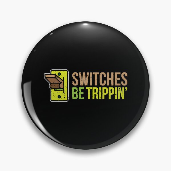 Item preview, Switches Be Trippin Funny Electrician designed and sold by WilsonGaius.
