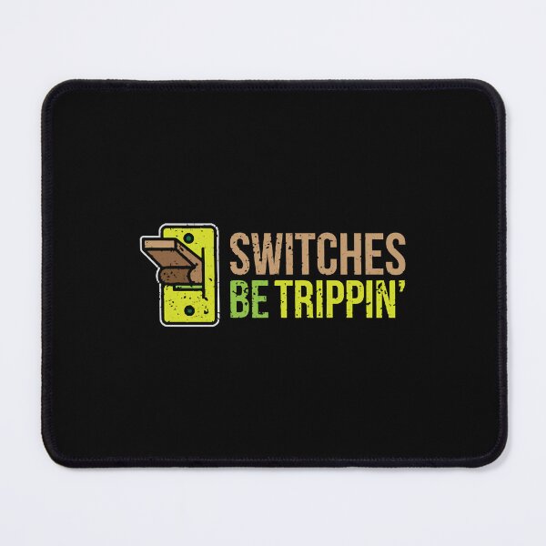 Item preview, Switches Be Trippin Funny Electrician designed and sold by WilsonGaius.