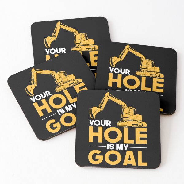 Item preview, Your Hole Is My Goal Heavy Equipment Operator designed and sold by WilsonGaius.