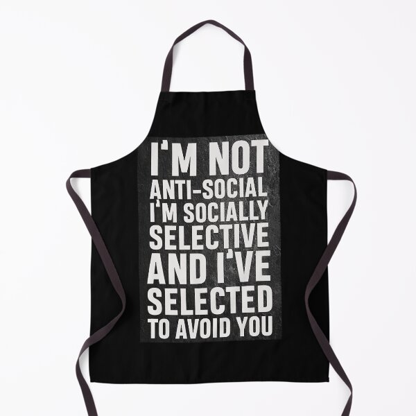 Item preview, Im not anti social, Im socially selective and I selected to avoid you  designed and sold by JulieSnyde5111.