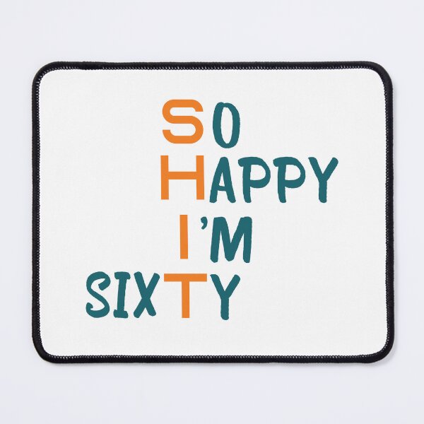 Item preview, So Happy I’M Sixty designed and sold by beefrancky.