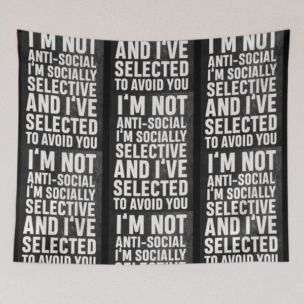 Item preview, Im not anti social, Im socially selective and I selected to avoid you  designed and sold by JulieSnyde5111.